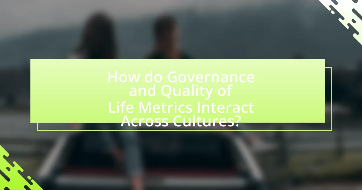 How do Governance and Quality of Life Metrics Interact Across Cultures?