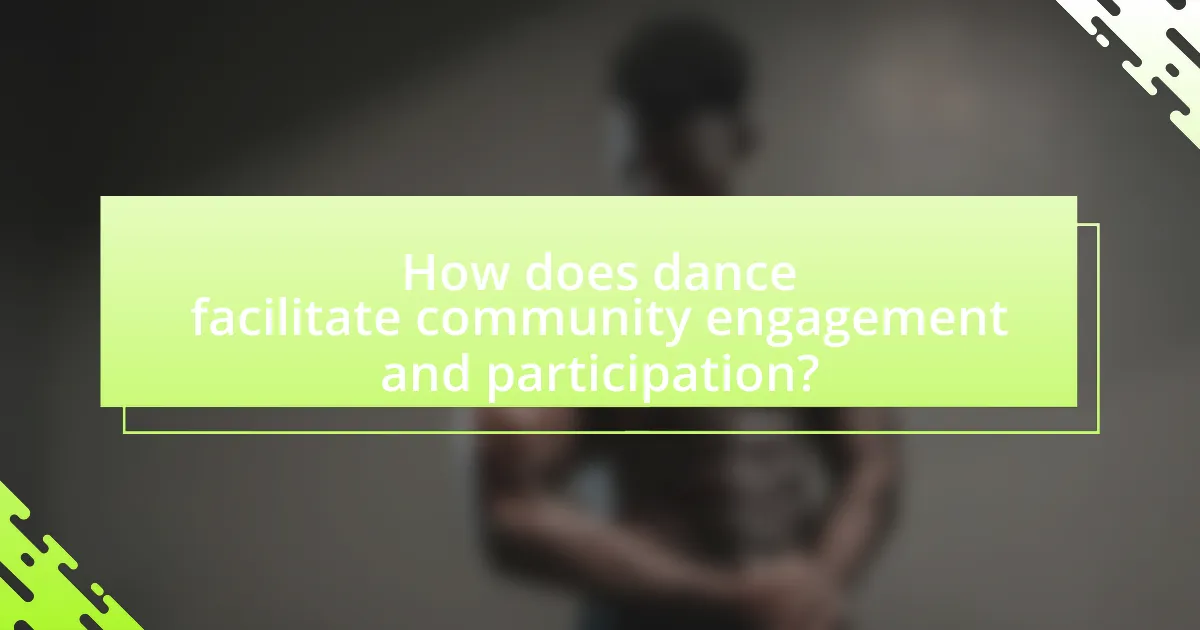 How does dance facilitate community engagement and participation?