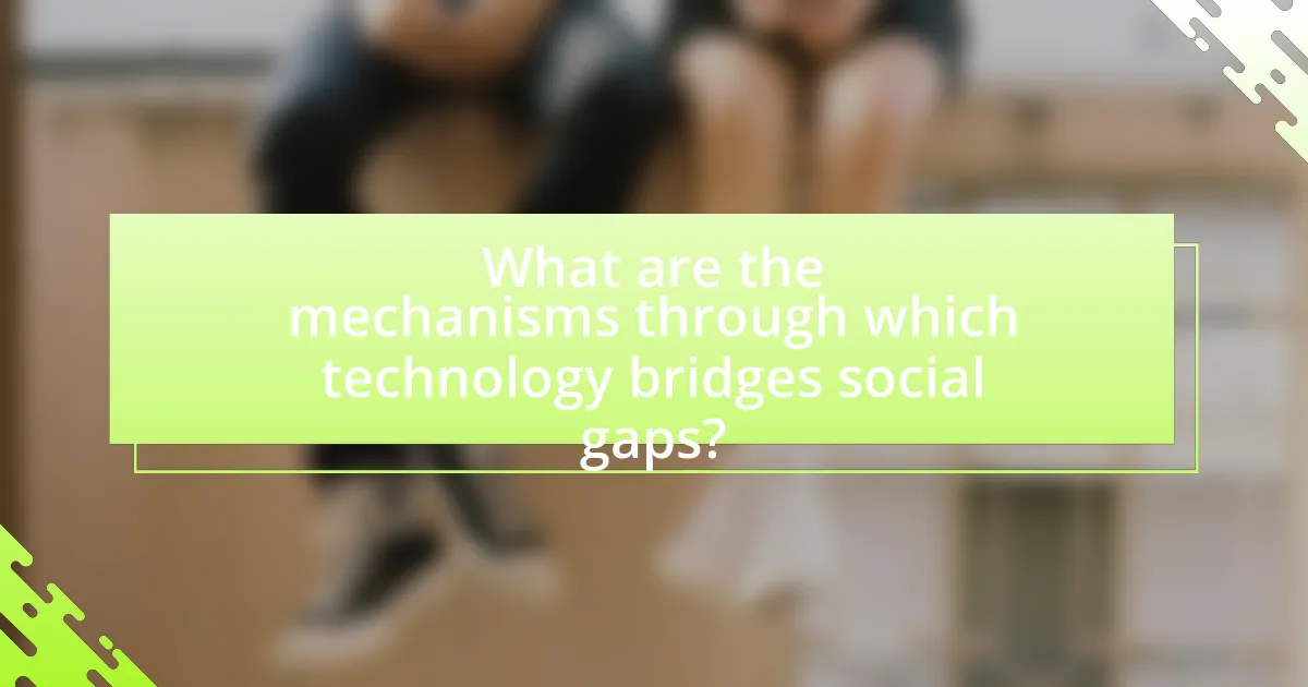 What are the mechanisms through which technology bridges social gaps?