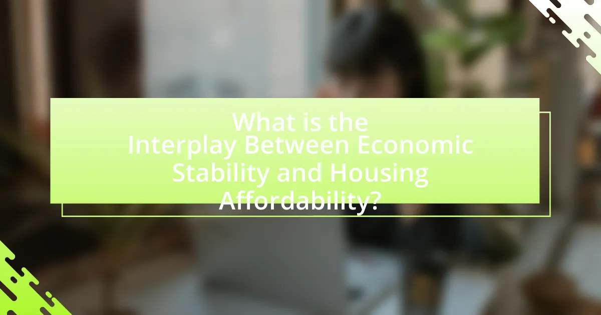 What is the Interplay Between Economic Stability and Housing Affordability?