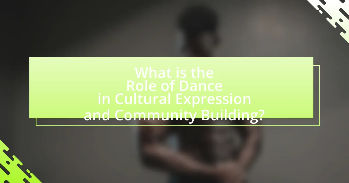 What is the Role of Dance in Cultural Expression and Community Building?