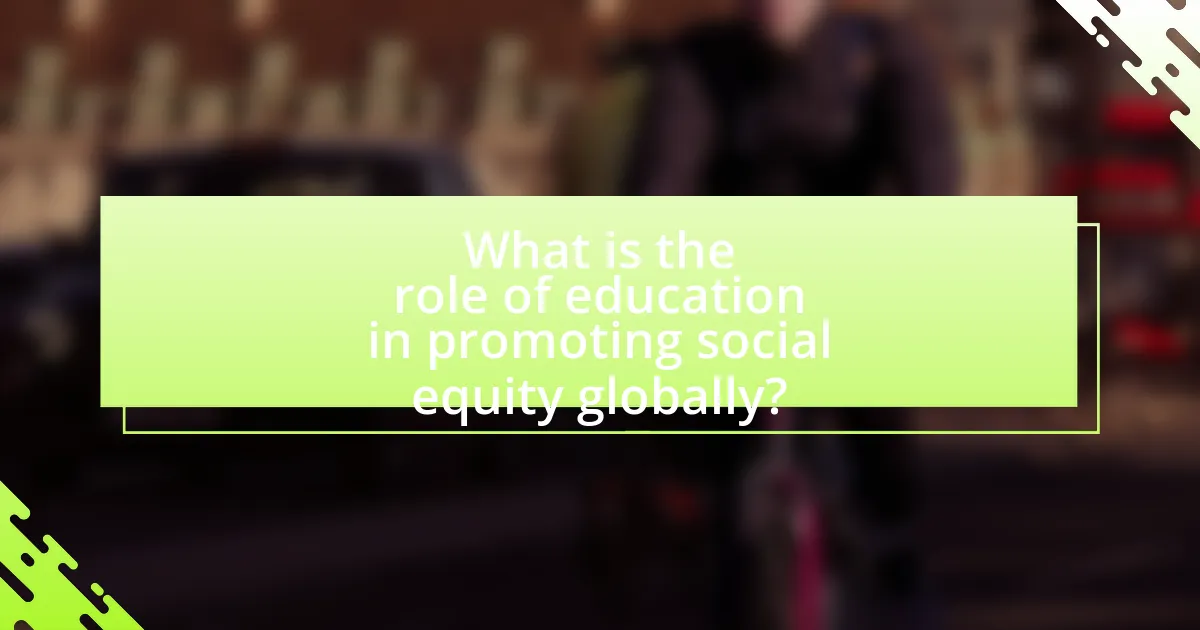 What is the role of education in promoting social equity globally?